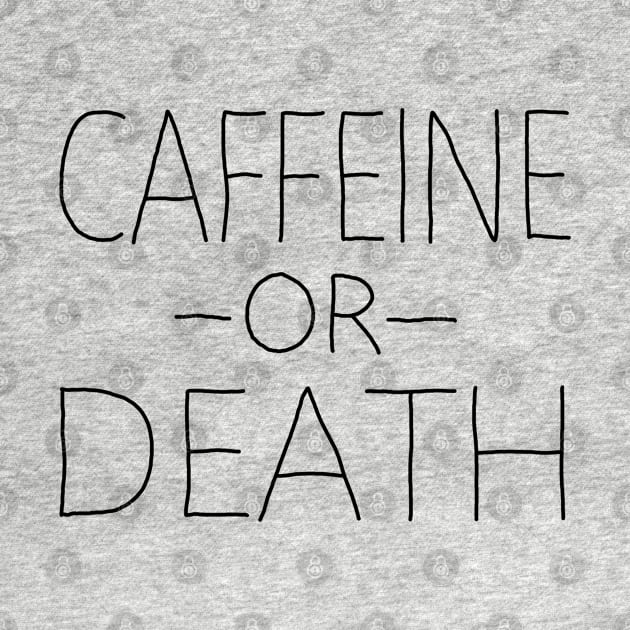 Caffeine or Death by GAz